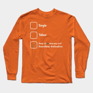 Chasing my next Destination Long Sleeve T-Shirt